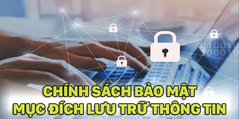 Chính sách bảo mật giúp hội viên hiểu về mục đích lưu trữ thông tin