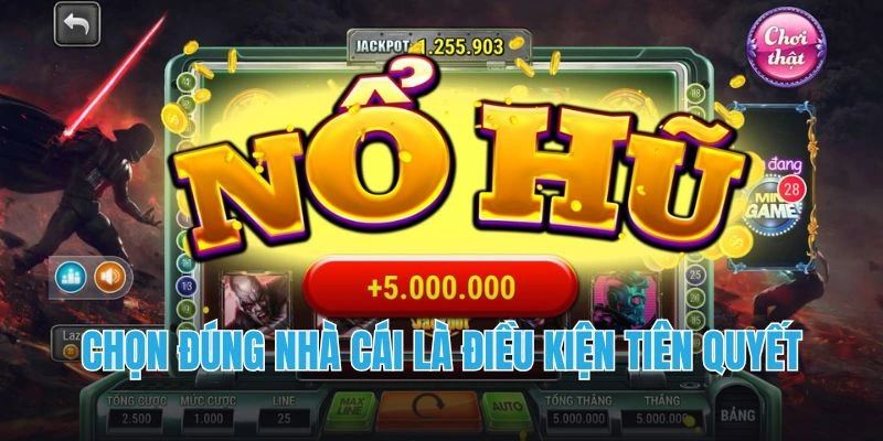 Chọn đúng nhà cái là điều kiện tiên quyết 