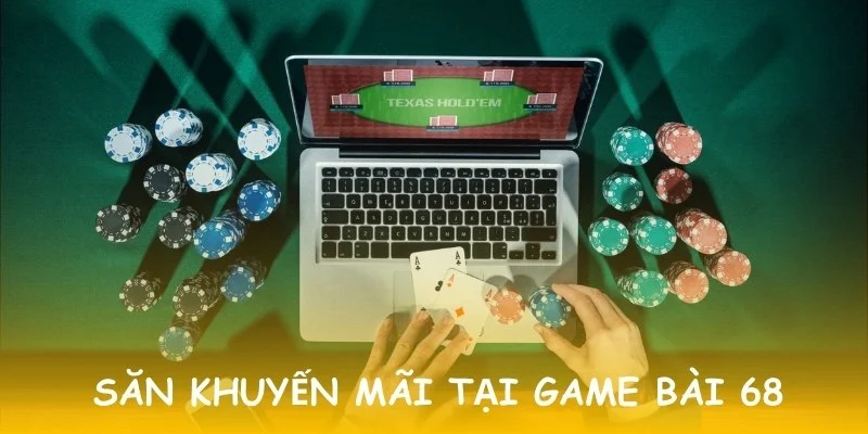 Tận dụng khuyến mãi khi đăng ký 68 GAME BÀI để tối ưu nguồn vốn