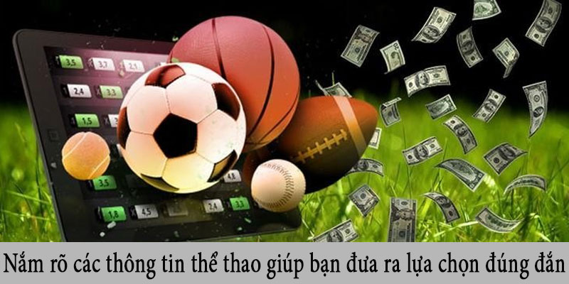 Nắm rõ các thông tin thể thao giúp bạn đưa ra lựa chọn đúng đắn
