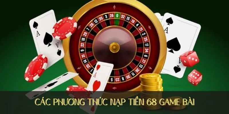 Các phương thức nạp tiền 68 game bài