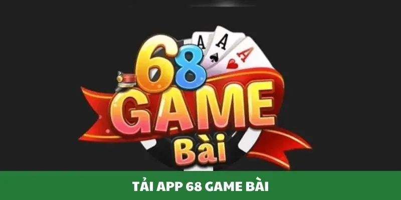 Link tải app 68 GAMEB BÀI chính chủ
